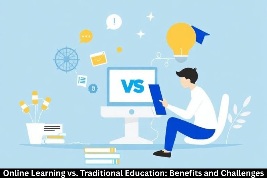 Online Learning vs. Traditional Education: Benefits and Challenges