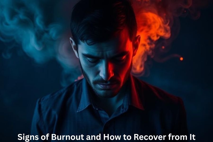 Signs of Burnout and How to Recover from It
